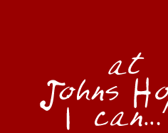 At Johns Hopkins I can...